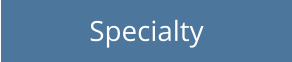 Specialty
